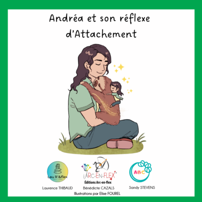 Andréa et son réflexe d’Attachement – 11e Mini-flex®